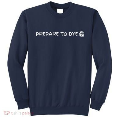 Prepare To Dye Funny Easter Sweatshirt