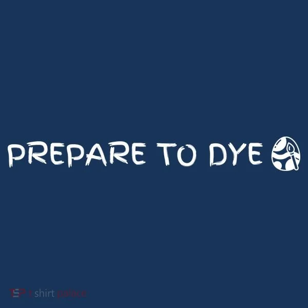 Prepare To Dye Funny Easter T-Shirt