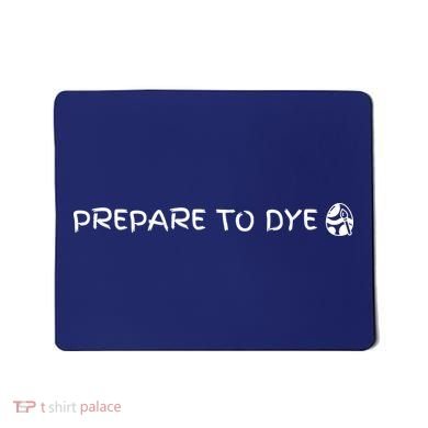 Prepare To Dye Funny Easter Mousepad