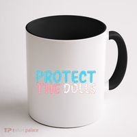 Protect The Dolls Coffee Mug thumb 1