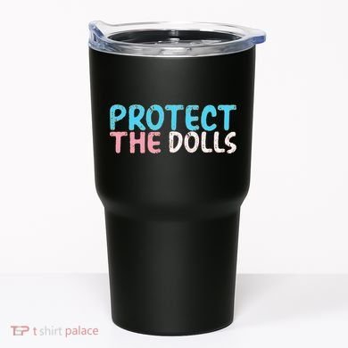 Protect The Dolls Tumbler