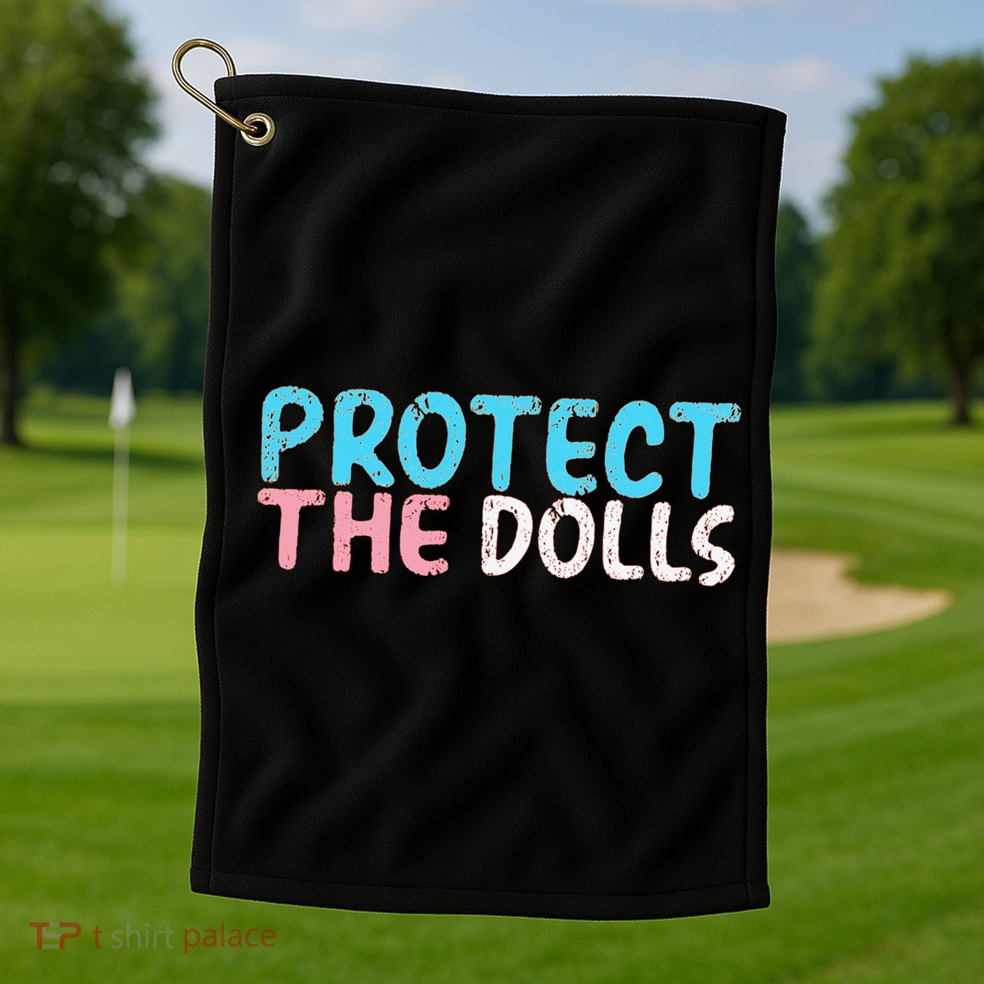 Protect The Dolls Golf Towel