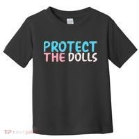 Protect The Dolls Toddler T-Shirt thumb 0