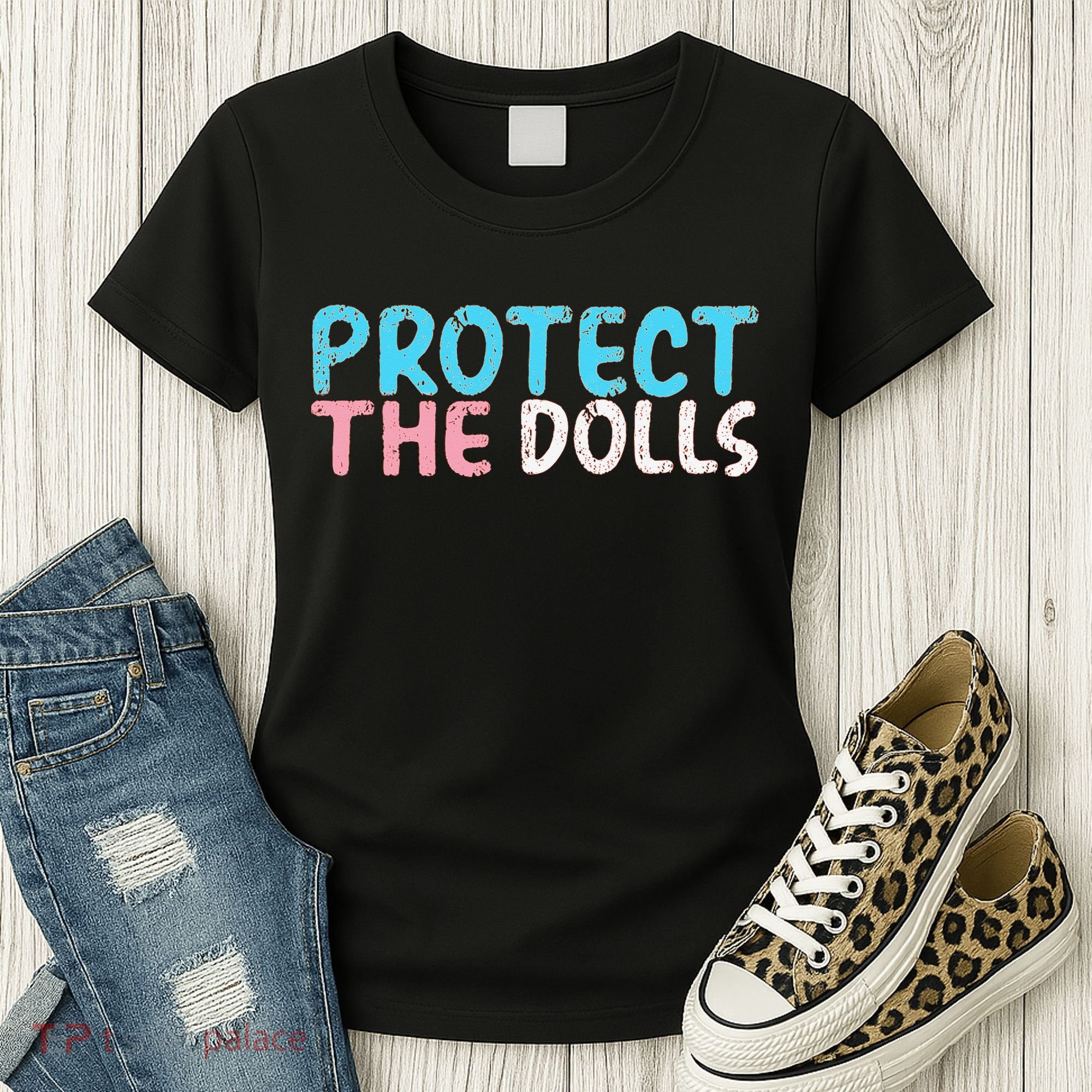 Protect The Dolls Women's T-Shirt