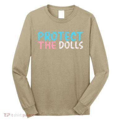 Protect The Dolls Long Sleeve Shirt