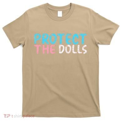 Protect The Dolls T-Shirt