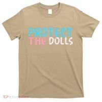 Protect The Dolls T-Shirt thumb 0