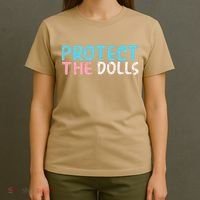 Protect The Dolls T-Shirt thumb 4