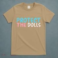 Protect The Dolls T-Shirt thumb 5