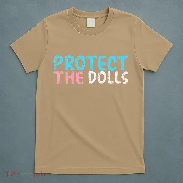 Protect The Dolls T-Shirt