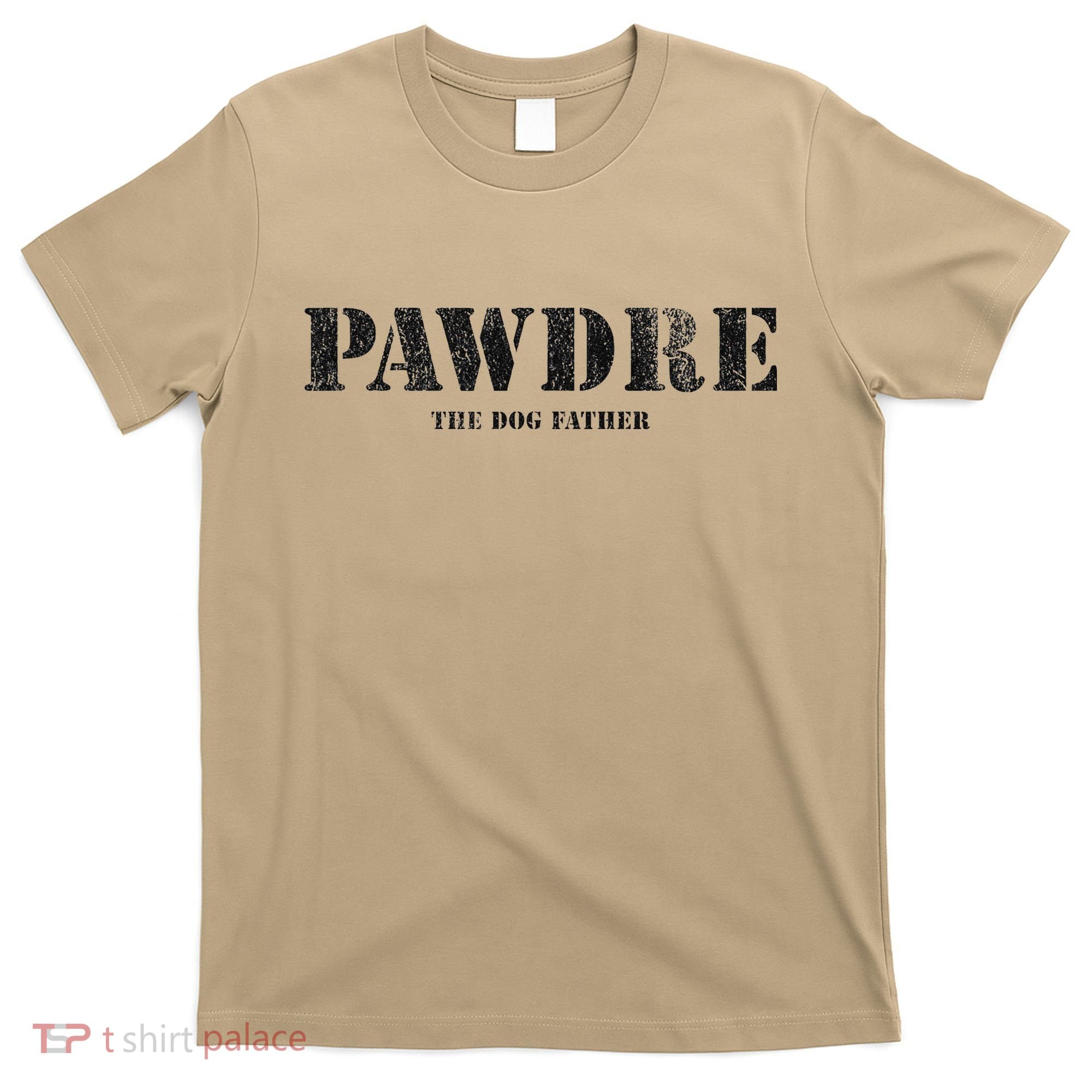 PAWDRE The Dog Father Dog Dad Fathers Day T-Shirt