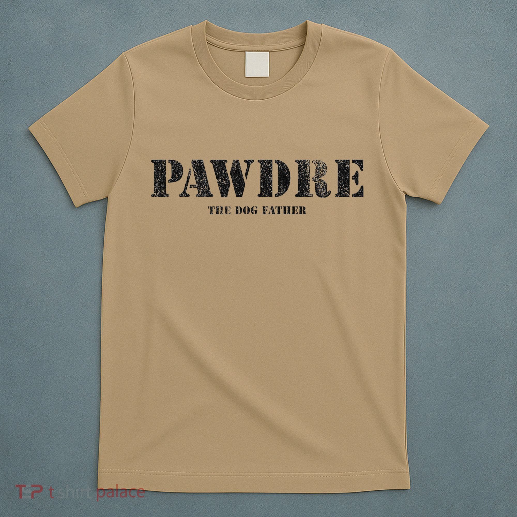 PAWDRE The Dog Father Dog Dad Fathers Day T-Shirt