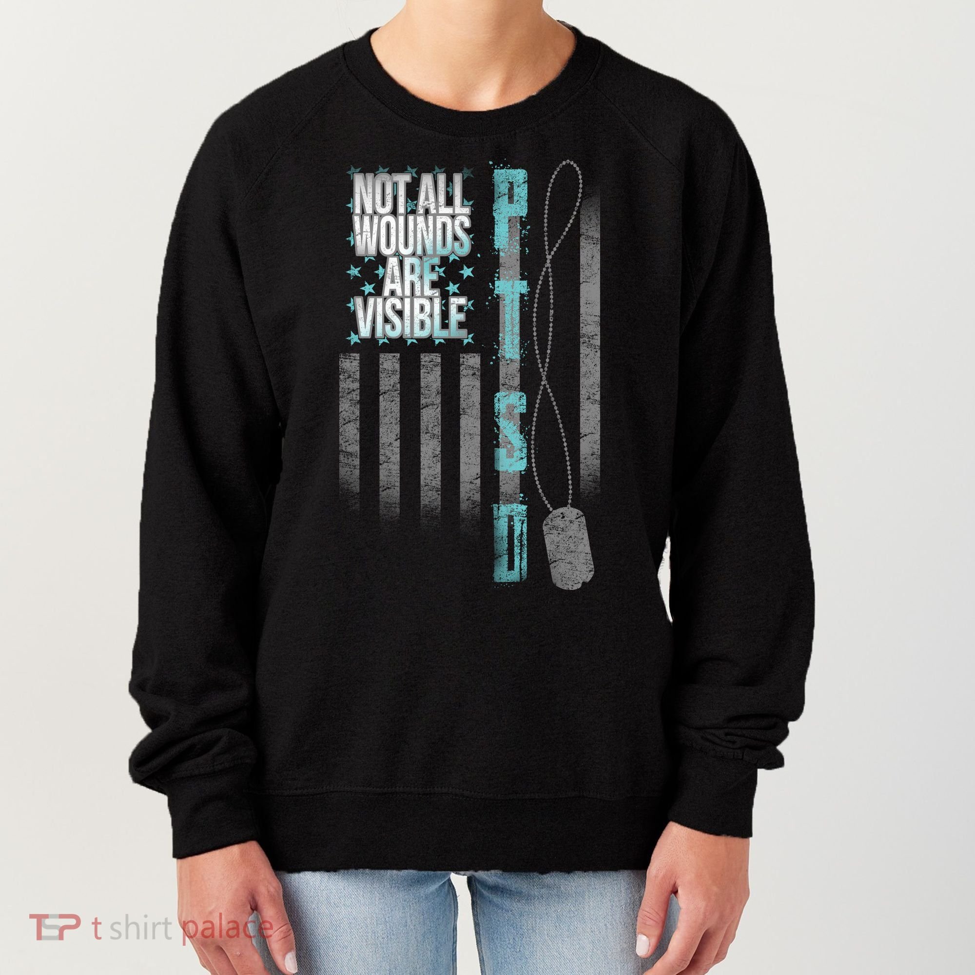 Not All Wounds Are Visible Ptsd Veteran Flag Women's Sweatshirt