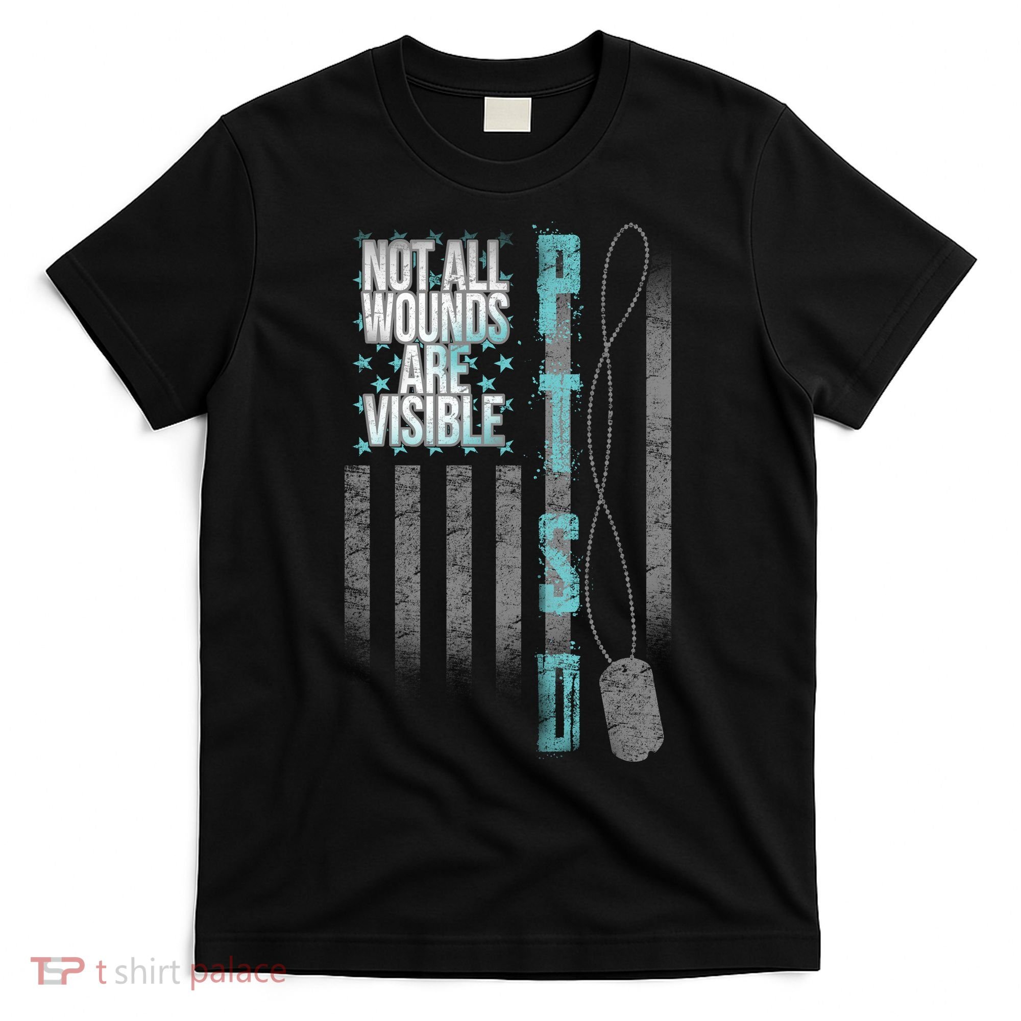 Not All Wounds Are Visible Ptsd Veteran Flag T-Shirt