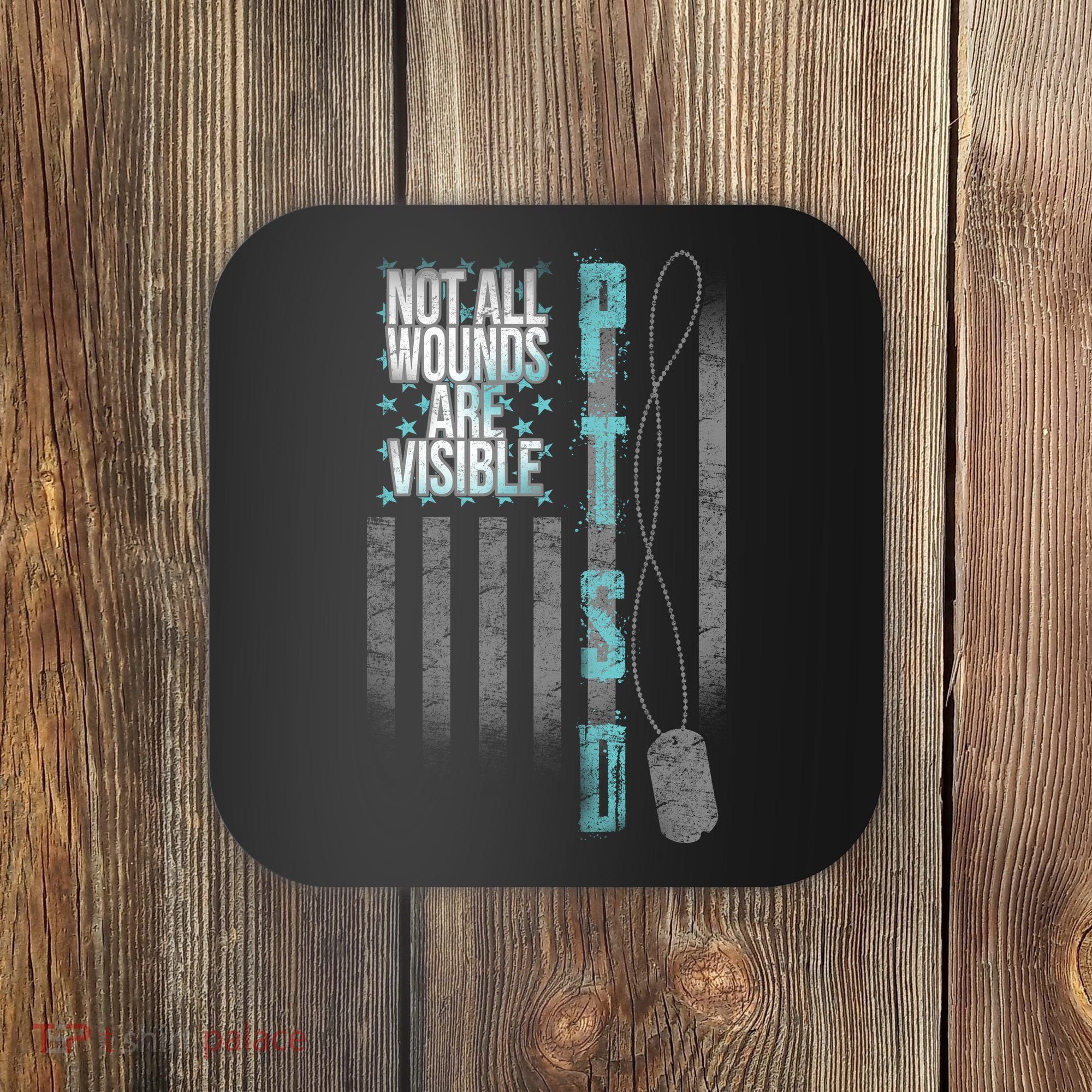 Not All Wounds Are Visible Ptsd Veteran Flag Coaster