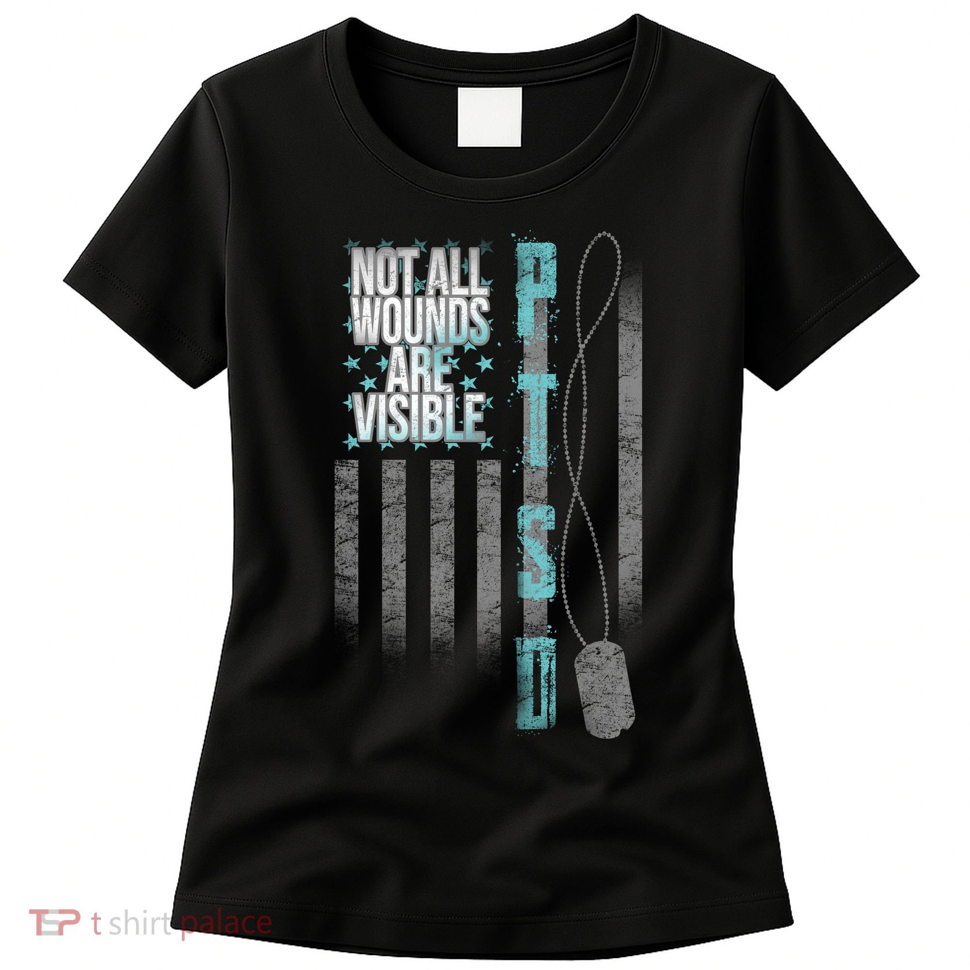 Not All Wounds Are Visible Ptsd Veteran Flag Women's T-Shirt