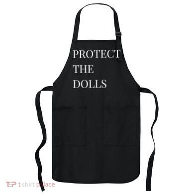 Protect The Dolls Protect The Dolls  Apron