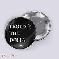 Protect The Dolls Protect The Dolls  Button thumb 0