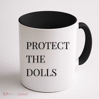 Protect The Dolls Protect The Dolls  Coffee Mug thumb 1