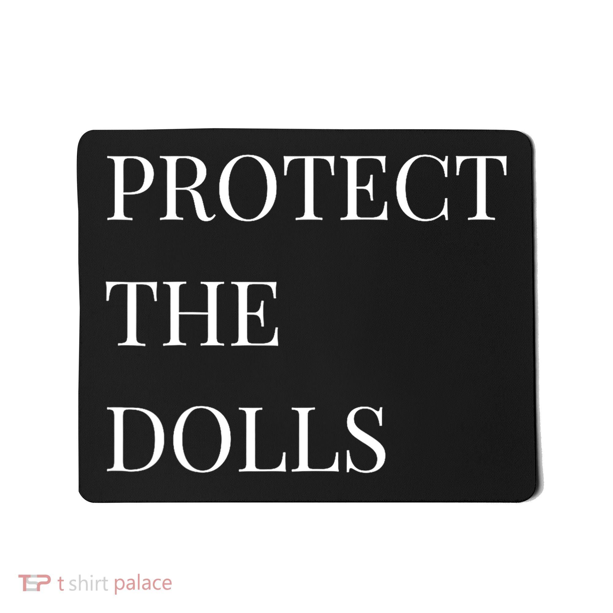 Protect The Dolls Protect The Dolls  Mousepad