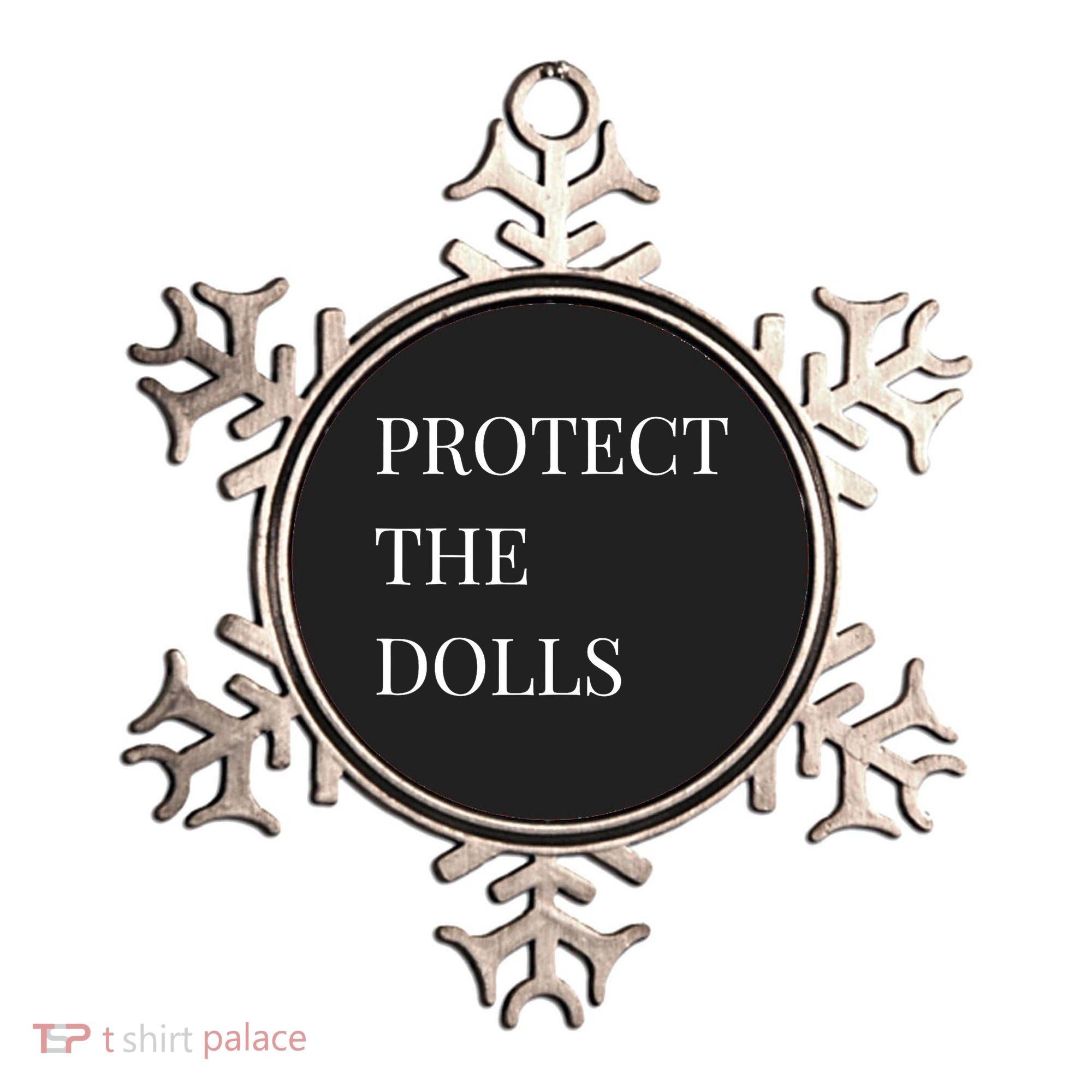 Protect The Dolls Protect The Dolls  Ornament