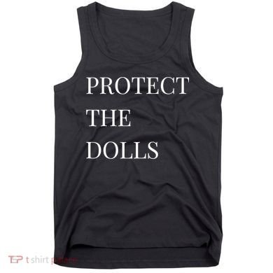 Protect The Dolls Protect The Dolls  Tank Top