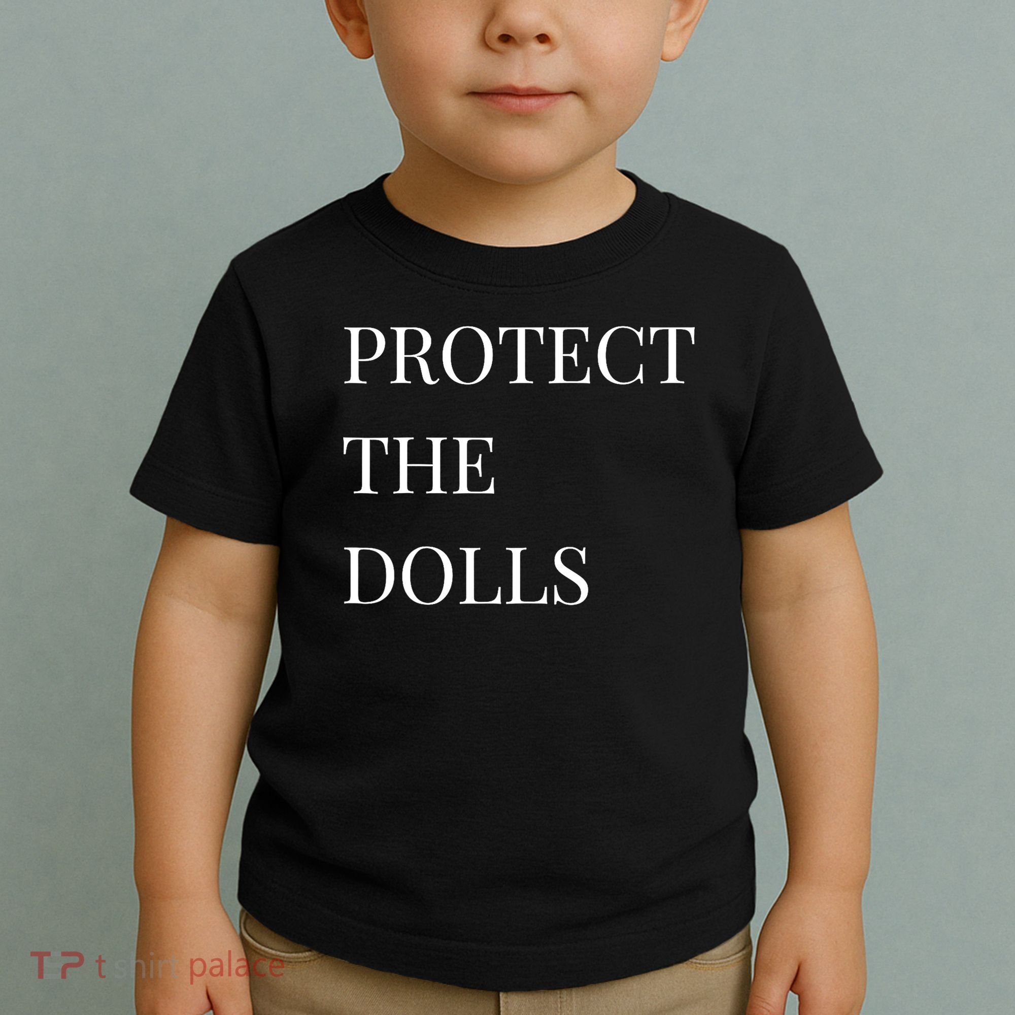 Protect The Dolls Protect The Dolls  Toddler T-Shirt