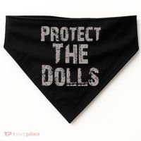 Protect The Dolls Crop Funny Women USA-Made Doggie Bandana thumb 0
