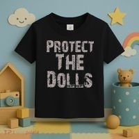 Protect The Dolls Crop Funny Women Toddler T-Shirt thumb 3