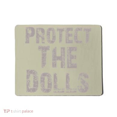 Protect The Dolls Crop Funny Women Mousepad
