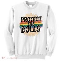 Protect The Dolls Funny Quote  Women Pride Month  Sweatshirt thumb 0