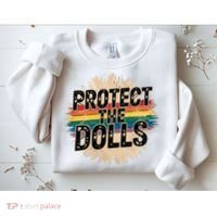 Protect The Dolls Funny Quote  Women Pride Month  Sweatshirt thumb 2
