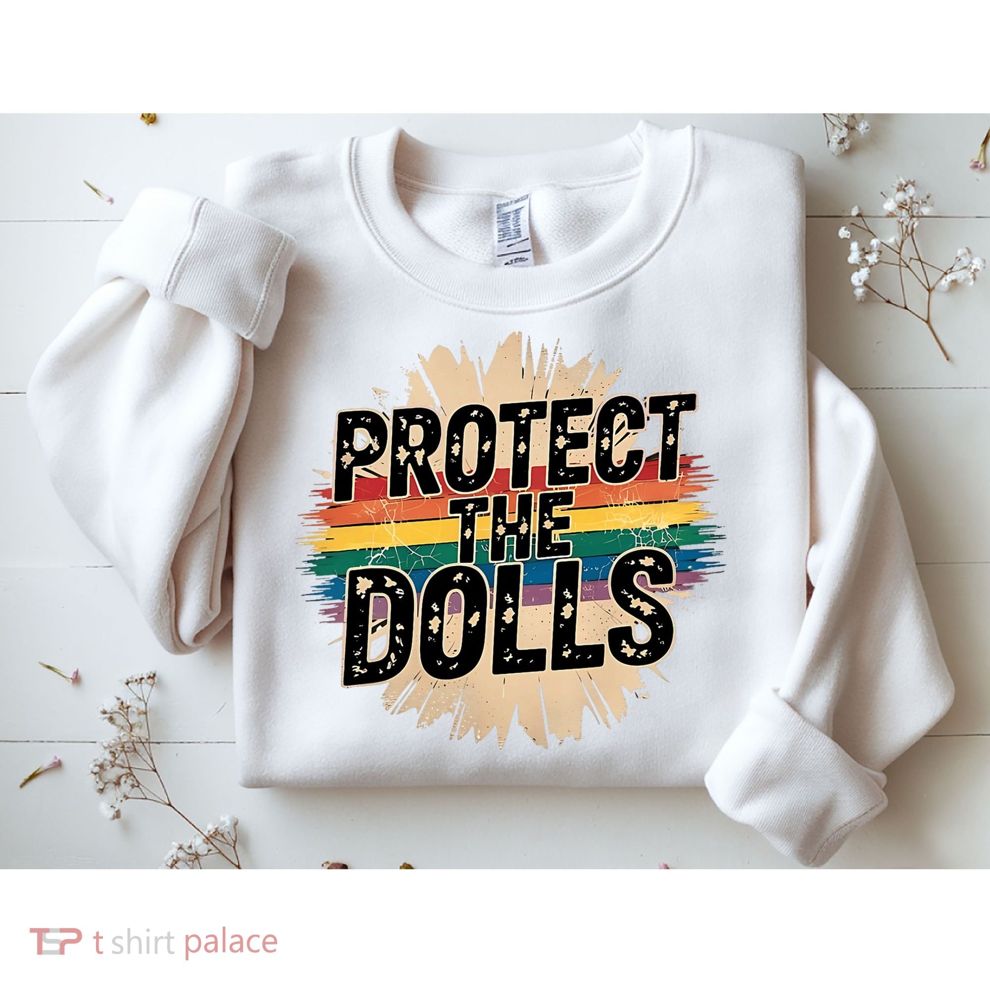 Protect The Dolls Funny Quote  Women Pride Month  Sweatshirt