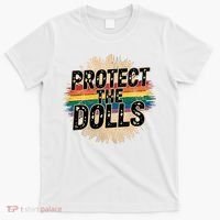 Protect The Dolls Funny Quote  Women Pride Month  T-Shirt thumb 0