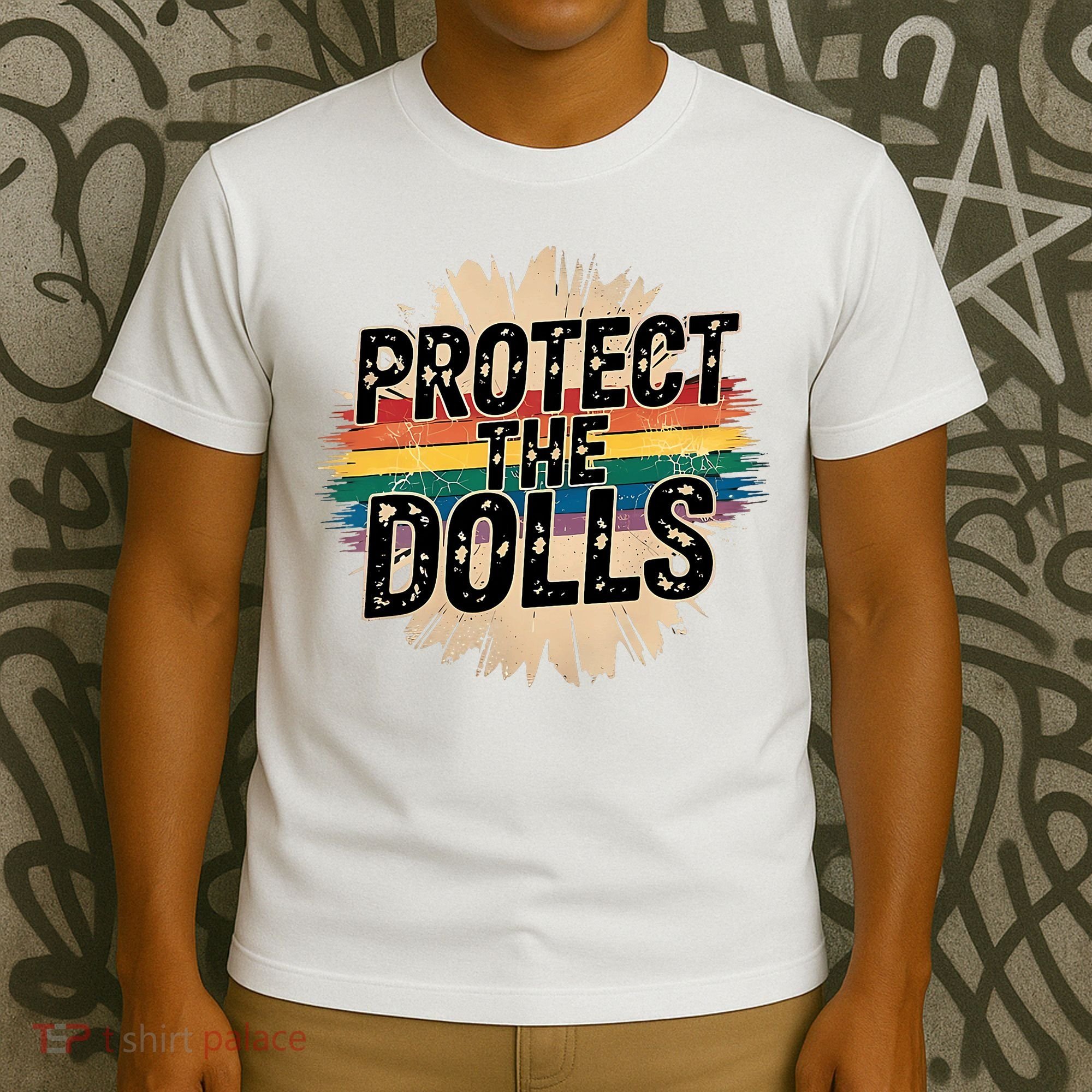 Protect The Dolls Funny Quote  Women Pride Month  T-Shirt