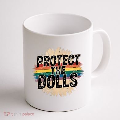 Protect The Dolls Funny Quote  Women Pride Month  Coffee Mug back
