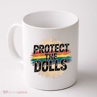 Protect The Dolls Funny Quote  Women Pride Month  Coffee Mug thumb 0