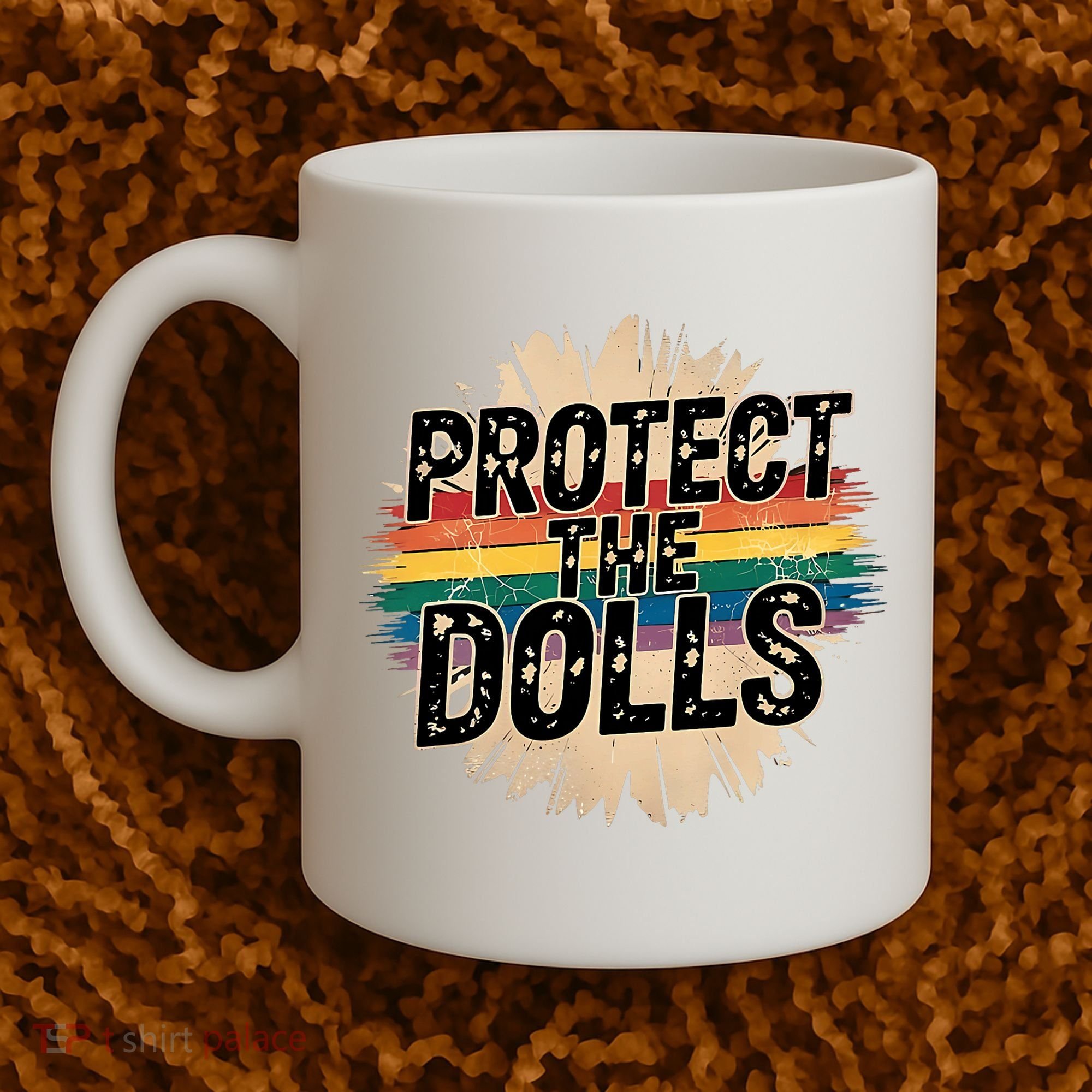 Protect The Dolls Funny Quote  Women Pride Month  Coffee Mug
