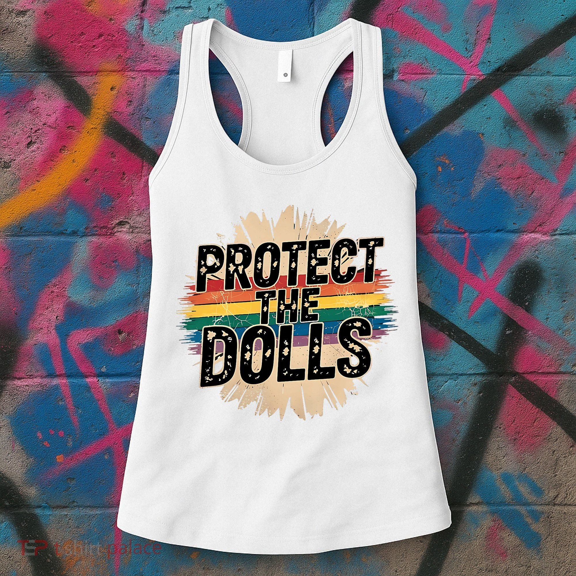 Protect The Dolls Funny Quote  Women Pride Month  Women's Tank Top