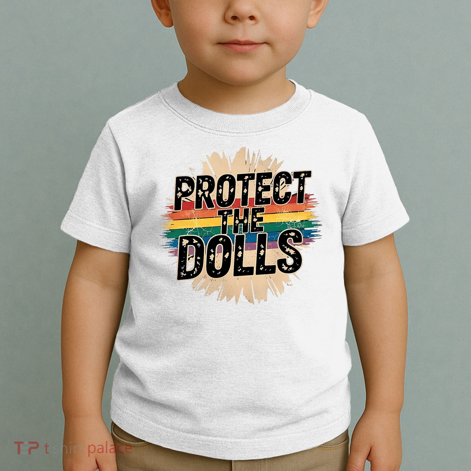 Protect The Dolls Funny Quote  Women Pride Month  Toddler T-Shirt