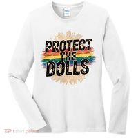 Protect The Dolls Funny Quote  Women Pride Month  Women's Long Sleeve Shirt thumb 0