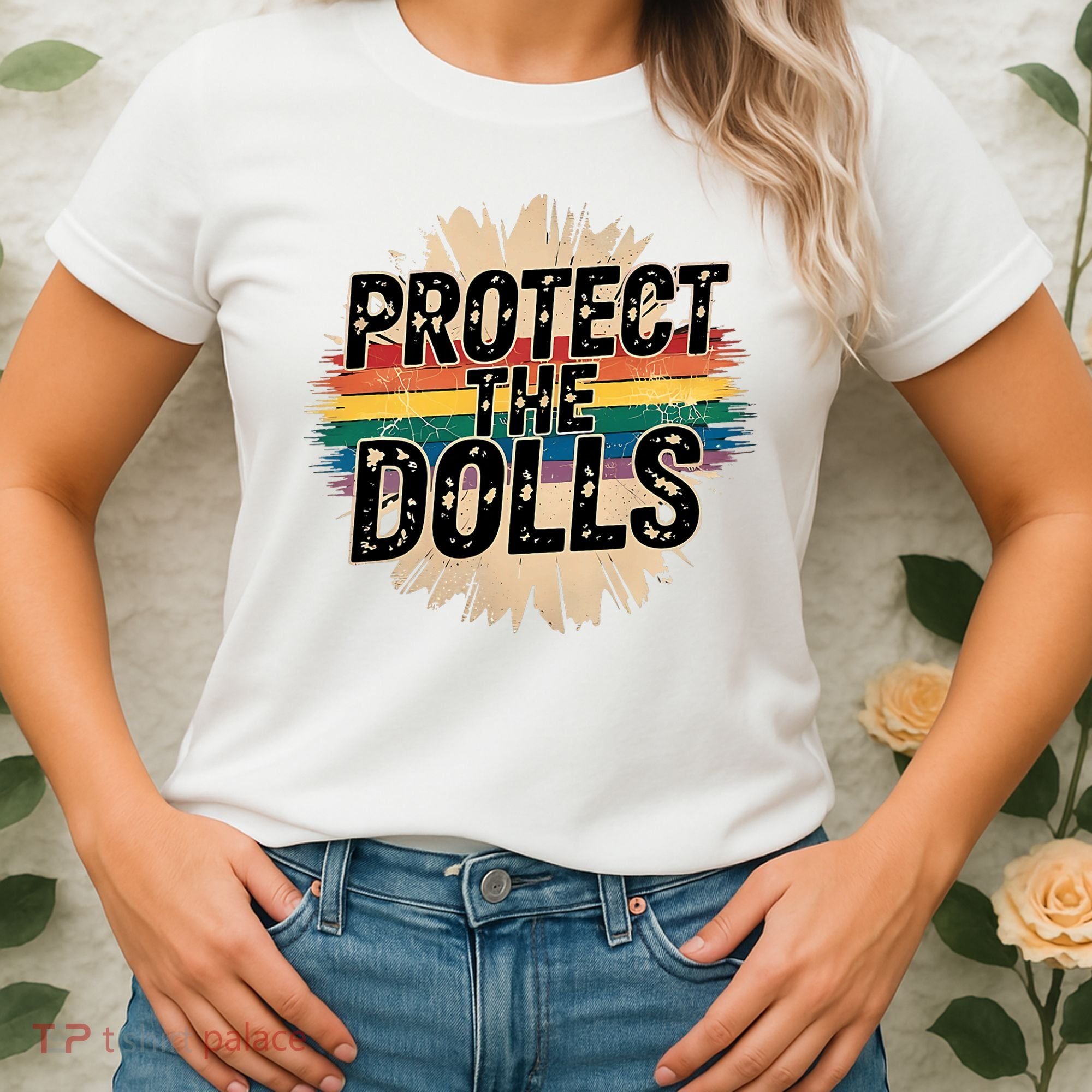 Protect The Dolls Funny Quote  Women Pride Month  Women's T-Shirt