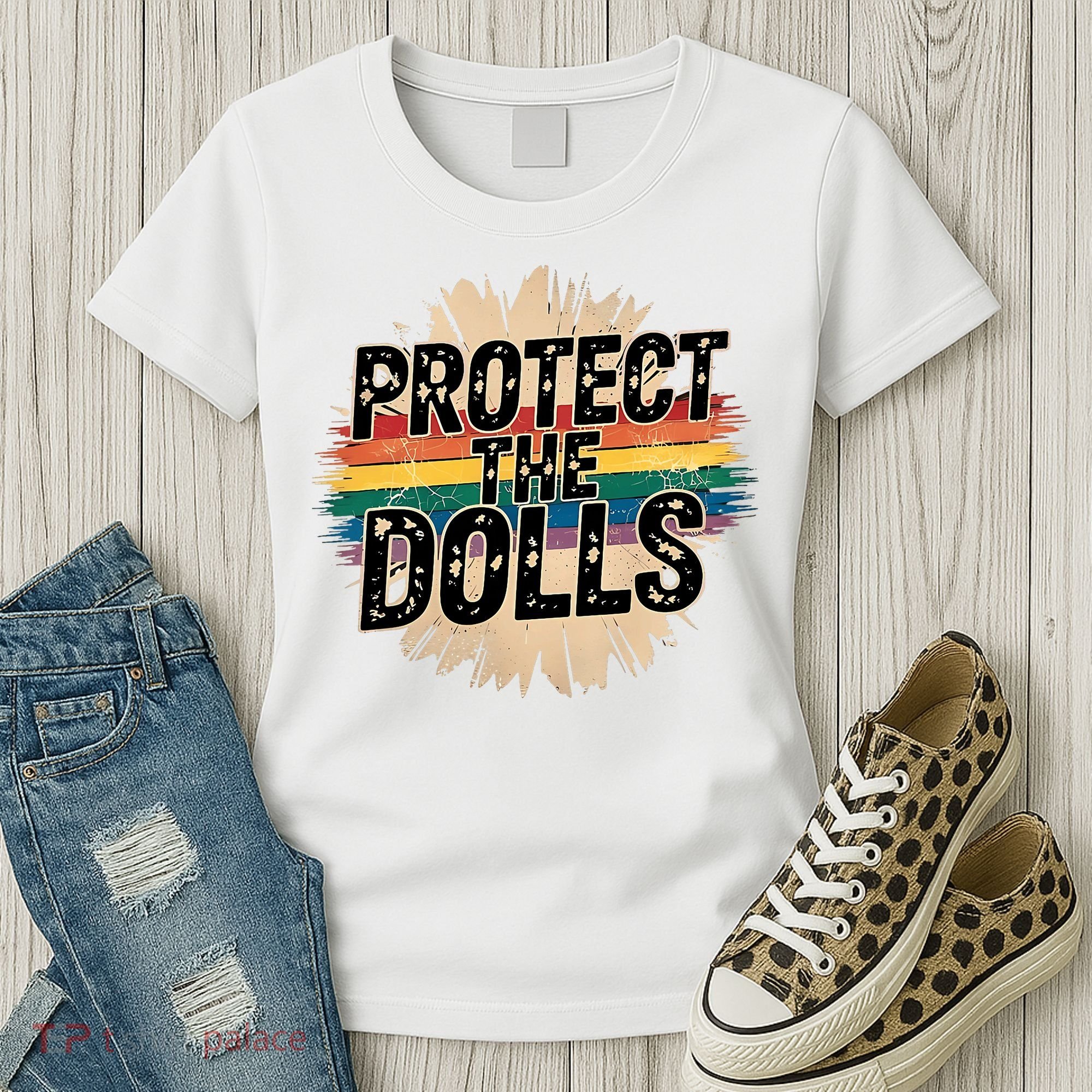 Protect The Dolls Funny Quote  Women Pride Month  Women's T-Shirt