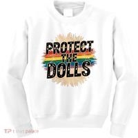Protect The Dolls Funny Quote  Women Pride Month  Kids Sweatshirt thumb 0