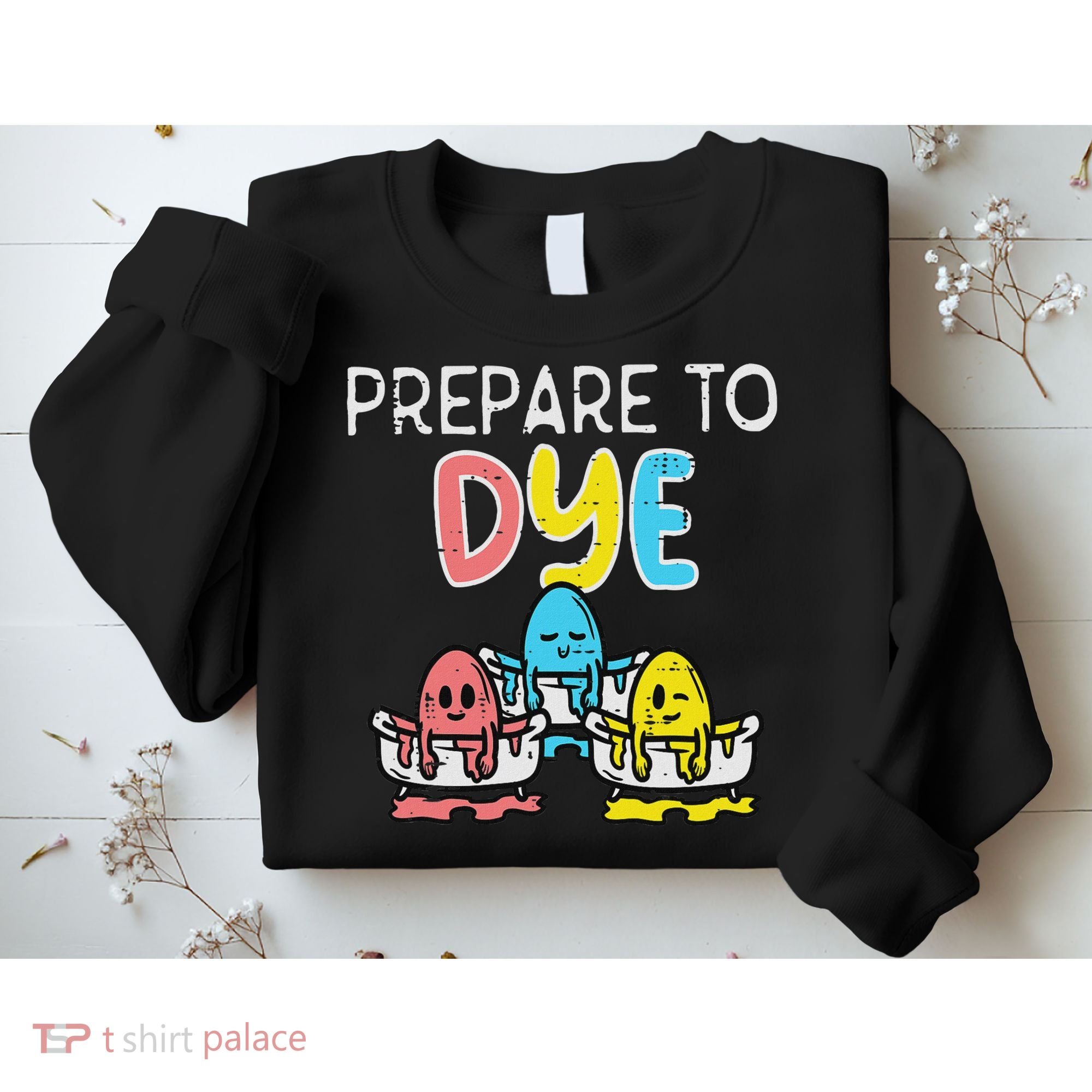 Prepare To Dye Eggs Funny Easter Hunting Pun Women Sweatshirt