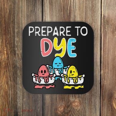 Prepare To Dye Eggs Funny Easter Hunting Pun Women Coaster