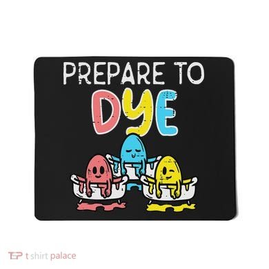 Prepare To Dye Eggs Funny Easter Hunting Pun Women Mousepad