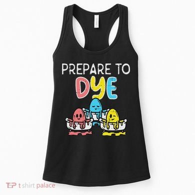 Prepare To Dye Eggs Funny Easter Hunting Pun Women Women's Tank Top