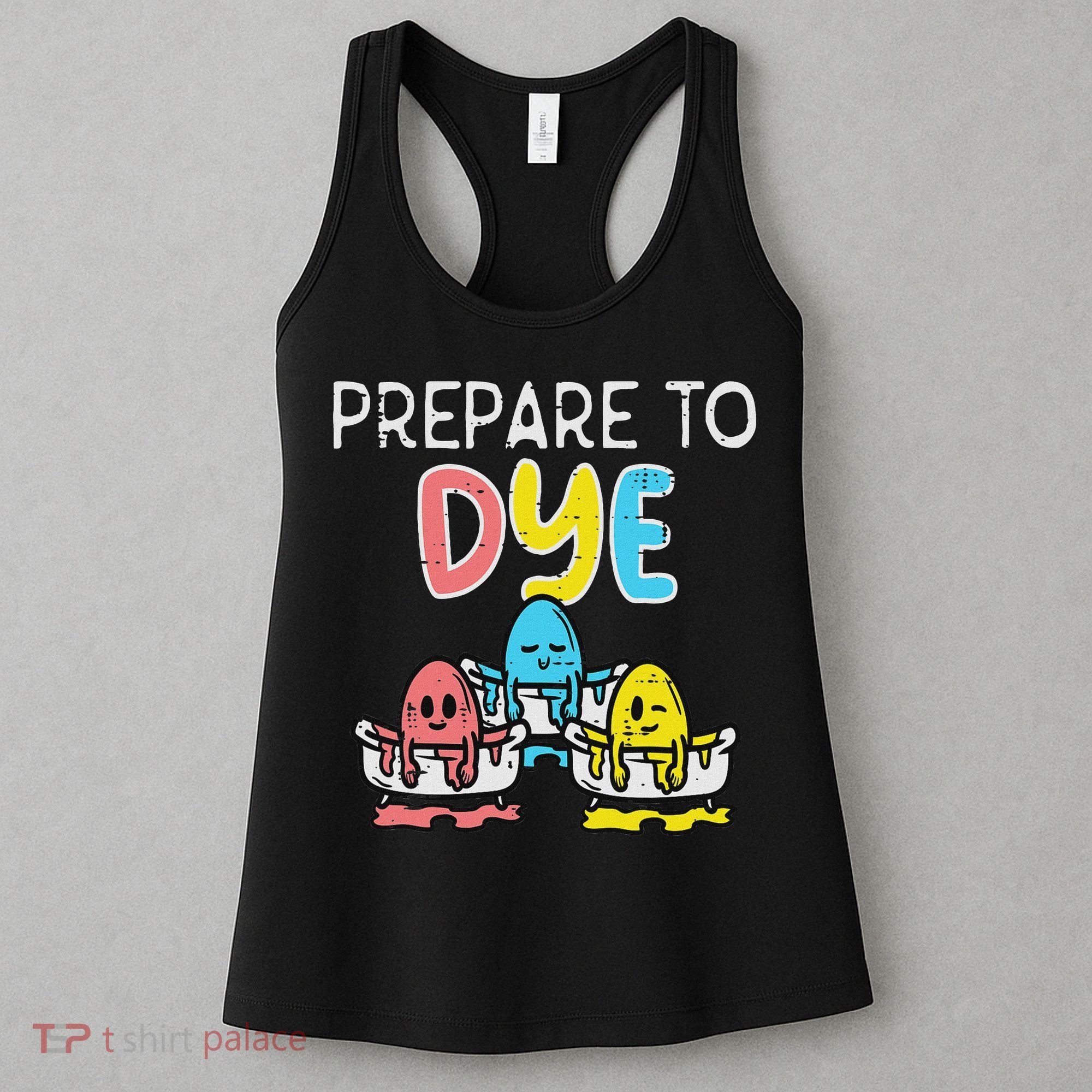 Prepare To Dye Eggs Funny Easter Hunting Pun Women Women's Tank Top