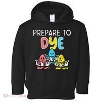 Prepare To Dye Eggs Funny Easter Hunting Pun Women Toddler Hoodie thumb 0